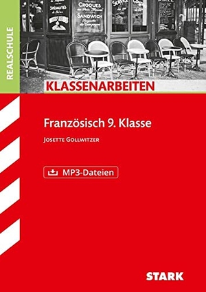 Gollwitzer, Josette. Klassenarbeiten Französisch / Realschule Französisch 9. Klasse - Mit MP3-CD und herausnehmbarem Lösungsheft. Stark Verlag GmbH, 2011.