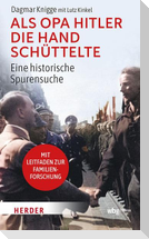 Als Opa Hitler die Hand schüttelte