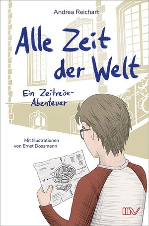 Reichart, Andrea. Zeitreise-Abenteuer: Alle Zeit der Welt. Mönnig-Verlag, 2022.