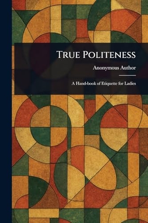 Anonymous. True Politeness. Creative Media Partners, LLC, 2025.