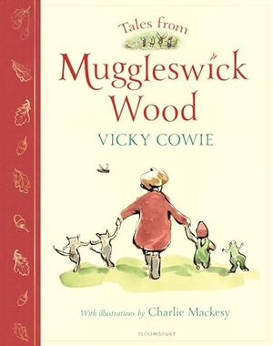 Cowie, Vicky. Tales from Muggleswick Wood - A Magical Bedtime Treasury. Bloomsbury USA, 2024.