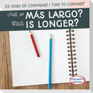 ¿Cuál Es Más Largo? / Which Is Longer?