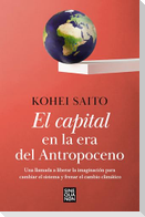 El Capital En La Era del Antropoceno / Capital in the Anthropocene