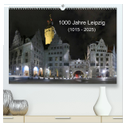 1000 Jahre Leipzig (1015 - 2025) (hochwertiger Premium Wandkalender 2025 DIN A2 quer), Kunstdruck in Hochglanz