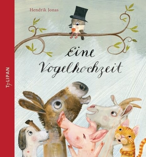 Jonas, Hendrik. Eine Vogelhochzeit. Tulipan Verlag, 2018.