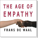 The Age of Empathy Lib/E: Nature's Lessons for a Kinder Society