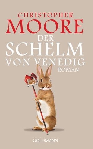 Moore, Christopher. Der Schelm von Venedig - Roman. Goldmann, 2015.