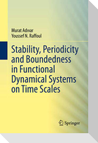 Stability, Periodicity and Boundedness in Functional Dynamical Systems on Time Scales