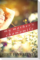 My Mother's Chamomile