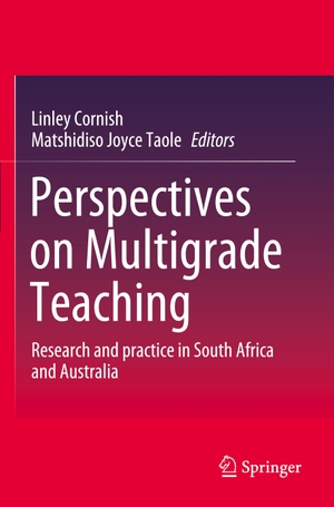 Taole, Matshidiso Joyce / Linley Cornish (Hrsg.). Perspectives on Multigrade Teaching - Research and practice in South Africa and Australia. Springer International Publishing, 2022.