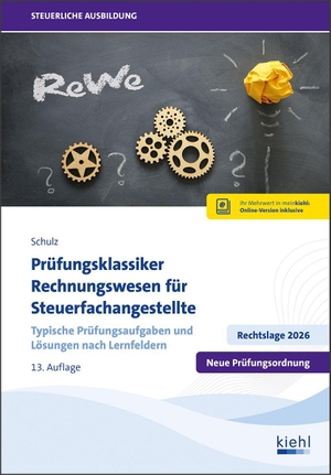 Schulz, Heiko. Prüfungsklassiker Rechnungswesen für Steuerfachangestellte - Typische Prüfungsaufgaben und Lösungen nach Lernfeldern. Kiehl Friedrich Verlag G, 2026.