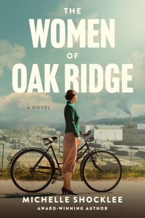 Shocklee, Michelle. The Women of Oak Ridge. Tyndale House Publishers, 2025.