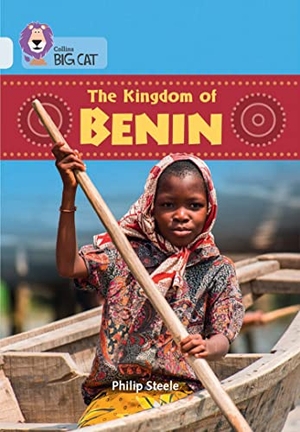 Steele, Philip. The Kingdom of Benin - Band 17/Diamond. HarperCollins Publishers, 2015.