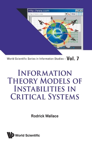 Wallace, Rodrick. Information Theory Models of Instabilities in Critical Systems. WSPC, 2016.