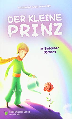 Saint-Exupéry, Antoine de. Der kleine Prinz - in Einfacher Sprache. Spaß am Lesen Verlag, 2020.
