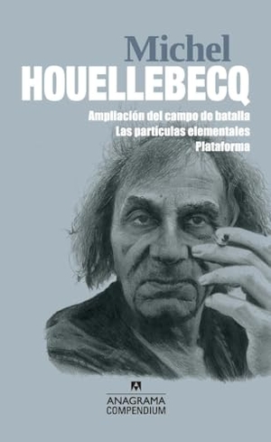 Houellebecq, Michel. Compendium Michel Houellebecq. Anagrama, 2019.