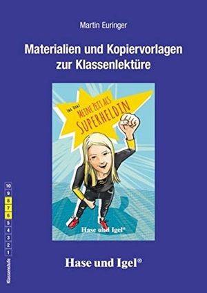 Euringer, Martin. Meine Zeit als Superheldin. Begleitmaterial. Hase und Igel Verlag GmbH, 2021.