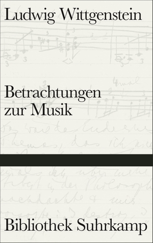 Wittgenstein, Ludwig. Betrachtungen zur Musik. Suhrkamp Verlag AG, 2022.