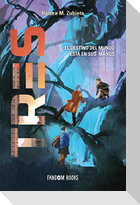 Tres : el destino del mundo está en sus manos