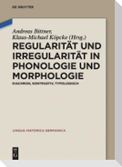 Regularität und Irregularität in Phonologie und Morphologie