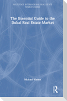 The Essential Guide to the Dubai Real Estate Market