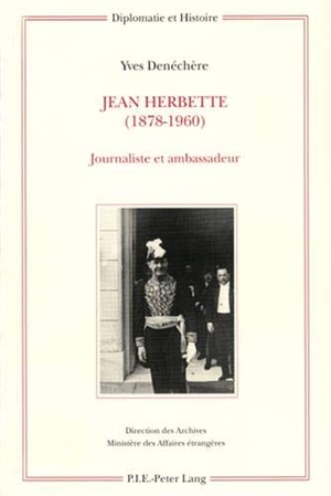 Denéchère, Yves. Jean Herbette (1878-1960) - Journaliste et ambassadeur. Peter Lang, 2003.