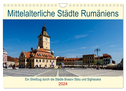 Mittelalterliche Städte Rumäniens (Wandkalender 2024 DIN A4 quer), CALVENDO Monatskalender