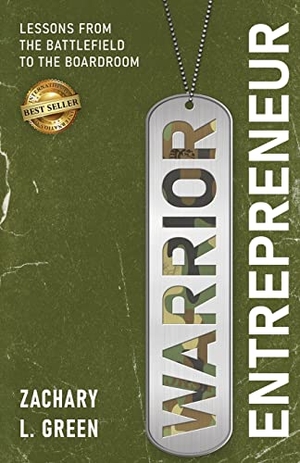 Green, Zachary L. Warrior Entrepreneur - Lessons From The Battlefield To The Boardroom. Indy Pub, 2021.