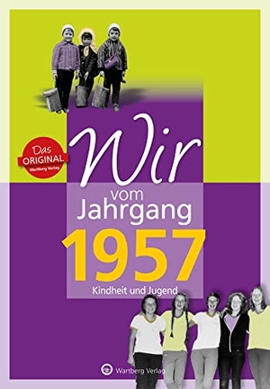 Weber-Bock, Jutta. Wir vom Jahrgang 1957 - Kindheit und Jugend - Geschenkbuch zum 70. Geburtstag - Jahrgangsbuch mit Geschichten, Fotos und Erinnerungen mitten aus dem Alltag. Wartberg Verlag, 2023.