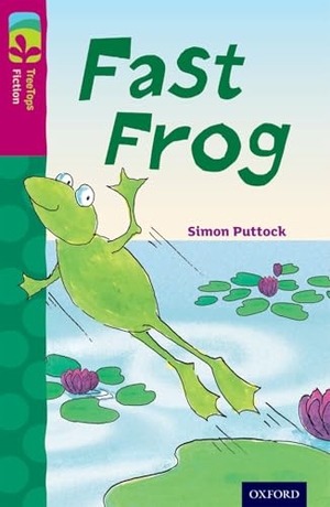 Puttock, Simon. Oxford Reading Tree TreeTops Fiction: Level 10 More Pack B: Fast Frog. Oxford University Press, 2014.
