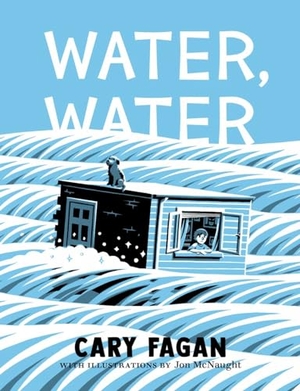 Fagan, Cary. Water, Water. Tundra, 2022.
