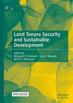 Holland, Margaret B. / Brian E. Robinson et al (Hrsg.). Land Tenure Security and Sustainable Development. Springer International Publishing, 2022.