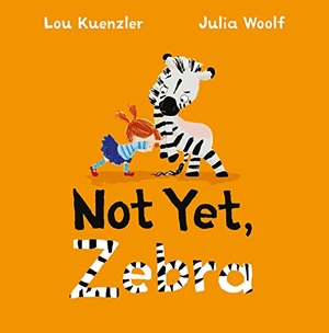 Kuenzler, Lou. Not Yet Zebra. Faber & Faber, 2018.
