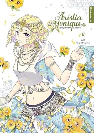 Ina / Yuna. Aristia la Monique - Die gefallene Kaiserin 06. Altraverse GmbH, 2023.