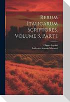 Rerum Italicarum Scriptores, Volume 3, Part 1