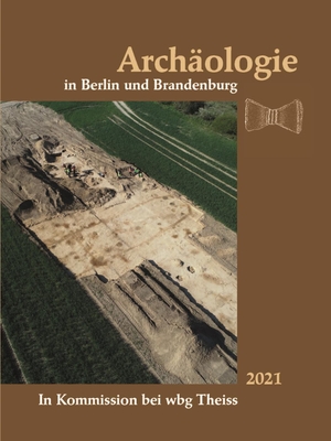 Archäologische Gesellschaft in Berlin und Brandenburg e. V. / Archäologisches Landesmuseum et al (Hrsg.). Archäologie in Berlin und Brandenburg - 2021. wbg Theiss, 2023.