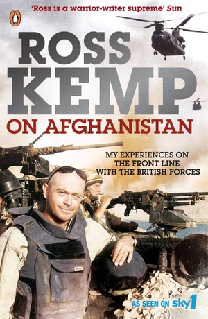 Kemp, Ross. Ross Kemp on Afghanistan. Penguin Books Ltd, 2009.