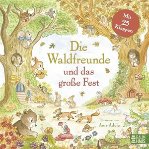 Adele, Amy. Die Waldfreunde und das große Fest - Liebevoll illustriertes Pappbilderbuch über Waldtiere im Herbst und Winter mit Klappen, Suchaufgaben und ersten Sachinfos - ideal für Kinder ab 3. Baumhaus Verlag GmbH, 2026.