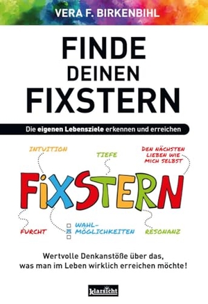 Birkenbihl, Vera F.. Finde deinen Fixstern - Die eigenen Lebensziele erkennen und erreichen. Klarsicht Verlag, 2025.