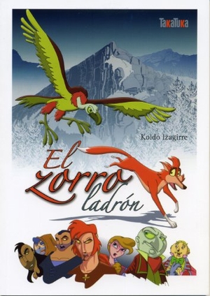 Izaguirre Urreaga, Koldo. El zorro ladrón. Takatuka, 2009.