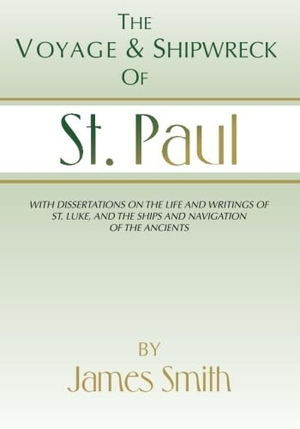 Smith, James. The Voyage and Shipwreck of St. Paul: Fourth Edition, Revised and Corrected. Wipf & Stock Publishers, 2001.