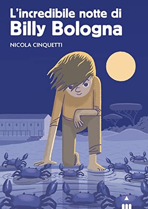 Cinquetti, Nicola. L' incredibile notte di Billy Bologna. Lapis, 2022.