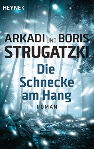 Strugatzki, Arkadi / Boris Strugatzki. Die Schnecke am Hang - Roman. Heyne Taschenbuch, 2019.