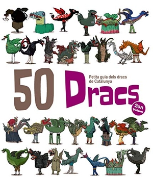 Juanolo / Aitor Garrido Ramos. 50 dracs. Volum 2 : Petita Guia dels Dracs de Catalunya. El Cep i la Nansa Edicions, 2017.