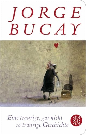 Bucay, Jorge. Eine traurige, gar nicht so traurige Geschichte. FISCHER Taschenbuch, 2015.