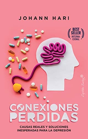 Lozano, Antonio / Johann Hari. Conexiones perdidas : causas reales y soluciones inesperadas para la depresión. CAPITAN SWING S.L, 2020.