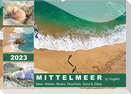 Mittelmeer, Meer, Wellen, Strand, Muscheln, Sand & Zitate (Wandkalender 2023 DIN A2 quer)