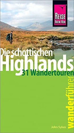 Sykes, John. Reise Know-How Wanderführer Die schottischen Highlands - 31 Wandertouren -. Reise Know-How Rump GmbH, 2018.
