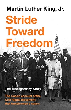 King, Martin Luther. Stride Toward Freedom - The Montgomery Story. Profile Books, 2021.