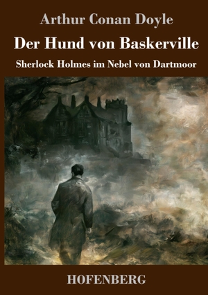 Doyle, Arthur Conan. Der Hund von Baskerville - Sherlock Holmes im Nebel von Dartmoor. Henricus - Edition Deutsche Klassik GmbH, Berlin, 2026.